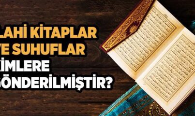 İlahi Kitaplar Hangileridir, Kimlere Gönderilmiştir?