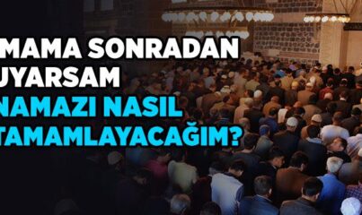 İmama Birinci Rekâttan Sonra Uyan Kimse Namazını Nasıl Tamamlamalı?