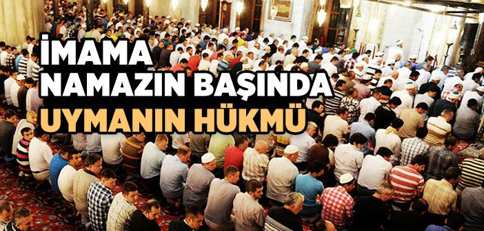 İmama Namazın Başında Uymanın Hükmü