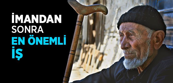 İmandan Sonra En Önemli İş