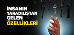 İnsanın Yaradılıştan Gelen Özellikleri