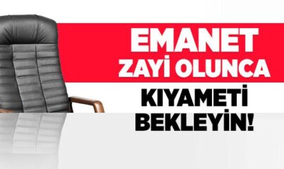 İş Ehli Olmayana Verildiği Zaman Kıyameti Bekle Hadisi