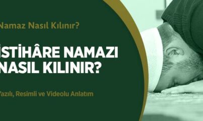 İstihâre Namazı Nasıl Kılınır?