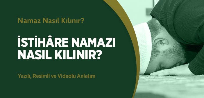 İstihâre Namazı Nasıl Kılınır?