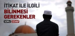 İtikat İle İlgili Sorular ve Cevapları