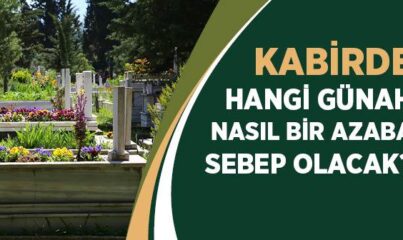 Kabir Azabı Nasıl Olur?