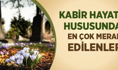 Kabir Hayatı Hakkında Merak Edilenler