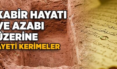 Kabir Hayatı ve Kabir Azabı İle İlgili Ayetler