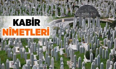 Kabir Nimetleri Nelerdir?