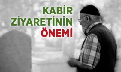 Kabir Ziyaretinin Önemi