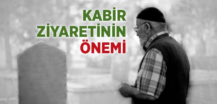 Kabir Ziyaretinin Önemi