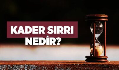 Kader Sırrı Nedir?