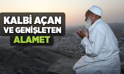 Kalbi Açan ve Genişleten Alamet