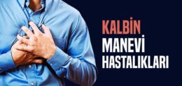 Kalbin Manevi Hastalıkları