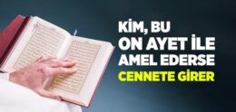 “Kim, Bu On Ayet İle Amel Ederse Cennete Girer” Hadisi