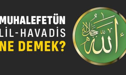 Kısaca Muhalefetün Lil Havadis Nedir?