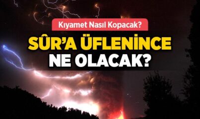 Kıyamet Nasıl Olacak?