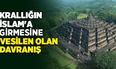 Krallığın İslam'a Girmesine Vesilen Olan Davranış