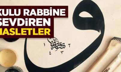 Kulu Rabbine Sevdiren Hasletler