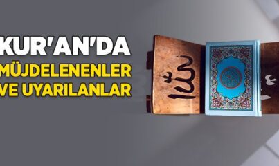 Kur’an’da Müjdelenenler ve Uyarılanlar