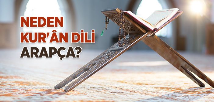 Kur’an Neden Arapça İndirildi?