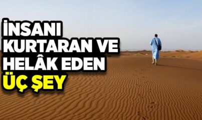 Kurtarıcı ve Helak Edici Üç Şey