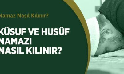 Küsuf ve Husûf Namazı Nasıl Kılınır?