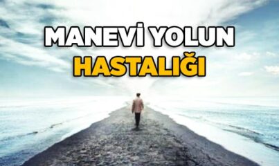 Manevi Yolun Hastalığı