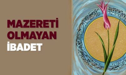 Mazereti Olmayan İbadet