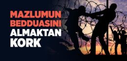 Mazlumun Ahından Korkun