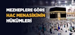 Mezheplere Göre Hac Menasikinin Hükümleri