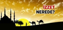 Mü’minler İzzet ve Şerefi Nerede Arıyorlar?