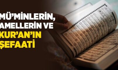 Müminlerin, Amellerin ve Kuran’ın Şefaati