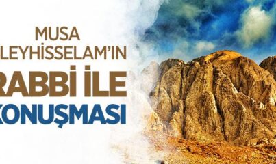 Musa Aleyhisselam’ın Rabbi ile Konuşması