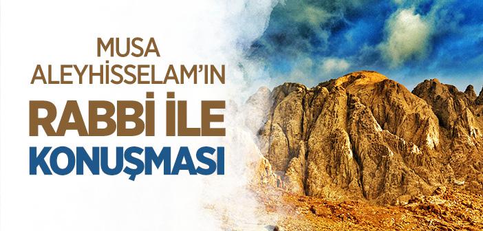 Musa Aleyhisselam’ın Rabbi ile Konuşması