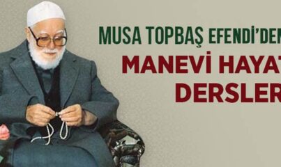 Musa Topbaş Efendi'den Manevi Hayat Dersleri