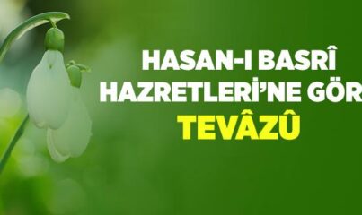 Müslümanın Tevâzûsu Nasıl Olmalıdır?