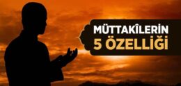 Müttakîlerin Özellikleri Nelerdir?