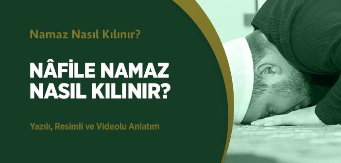 Nâfile Namaz Nasıl Kılınır?