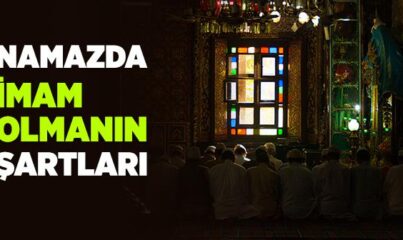 Namaz İmamlığının Şartları