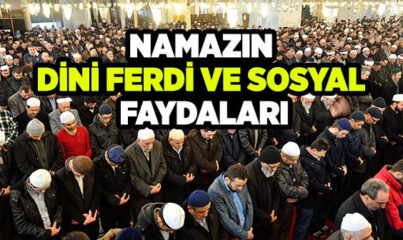 Namazın Dini ve Dünyevi Faydaları