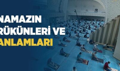 Namazın Rükünleri ve Anlamları