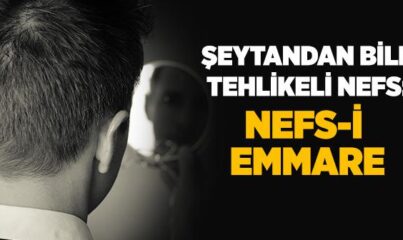 Nefs-i Emmare Ne Demek?