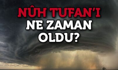 Nuh Tufanı Ne Zaman Oldu?