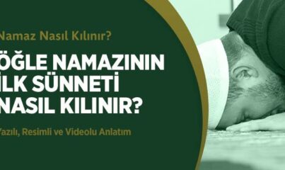 Öğle Namazının Son Sünneti Nasıl Kılınır?