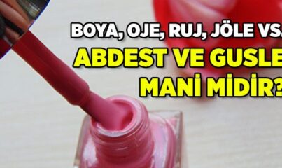 Oje ve Ruj Abdeste Engel Olur mu?