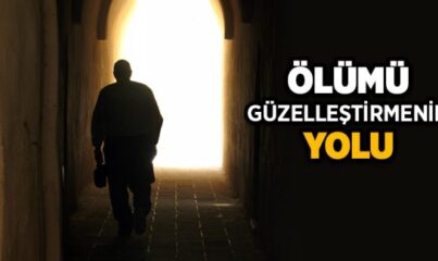 Ölüm Nasıl Güzelleşir?