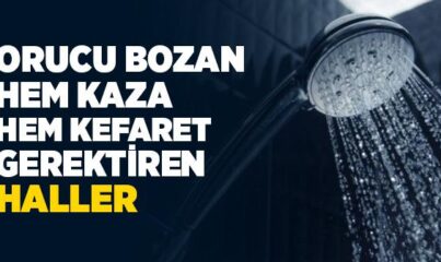 Orucu Bozan, Hem Kaza ve Hem de Kefâreti Gerektiren Durumlar