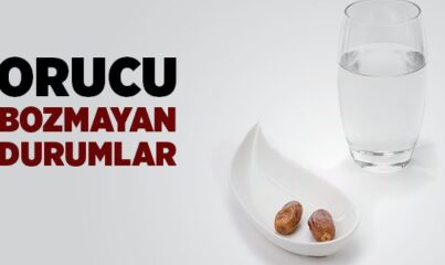 Orucu Bozmayan Durumlar