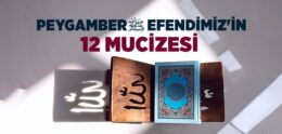 Peygamber Efendimiz’in Mucizeleri